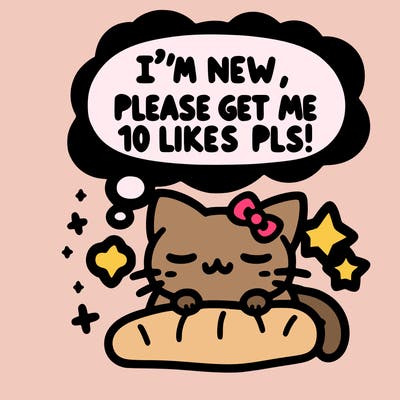 kitty taking a nap dream talking and saying "i'm new, please get me at least 10 likes pls!!"