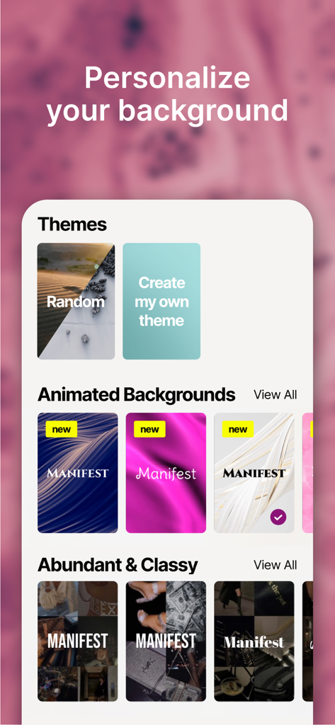 Manifest Affirmations - The Manifest Affirmations app interface showing options to personalize backgrounds with aesthetic themes and animated designs for a luxury lifestyle vibe.