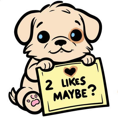 a puppy holding a sign that says 2 likes maybe?