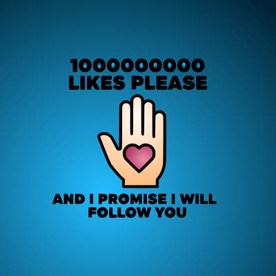 100000000000 likes please and i promise i will follow you