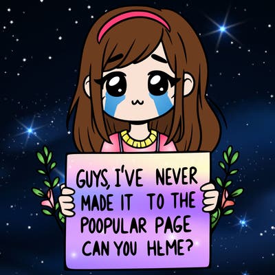 a girl holding up a sign that says, guys, i’ve never made it to the popular page, can you help me?