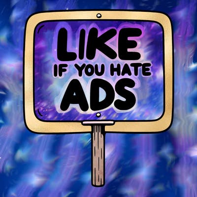 a sign that says like if you hate ads