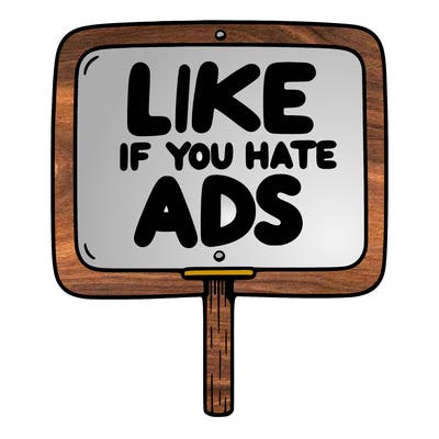 a sign that says like if you hate ads