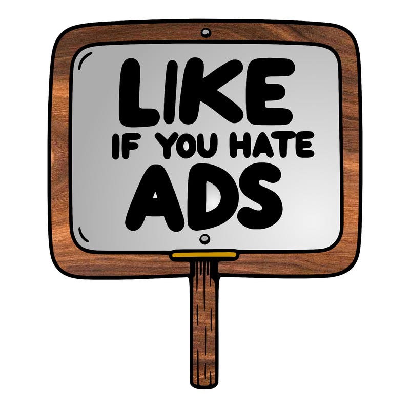 a sign that says like if you hate ads