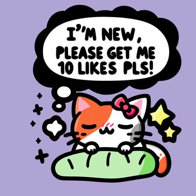 kitty taking a nap dream talking and saying "i'm new, please get me at least 10 likes pls!!"