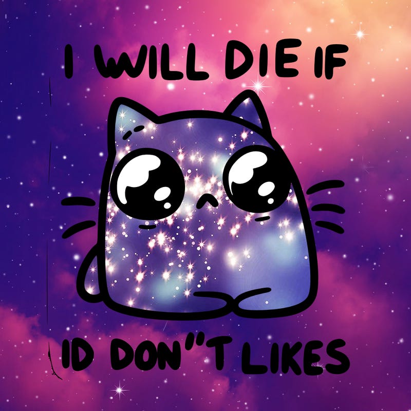 a cat that will die if we don’t get 10 likes