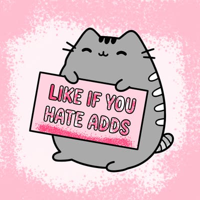 a kawii pusheen cat holding a sign that says like if you hate adds