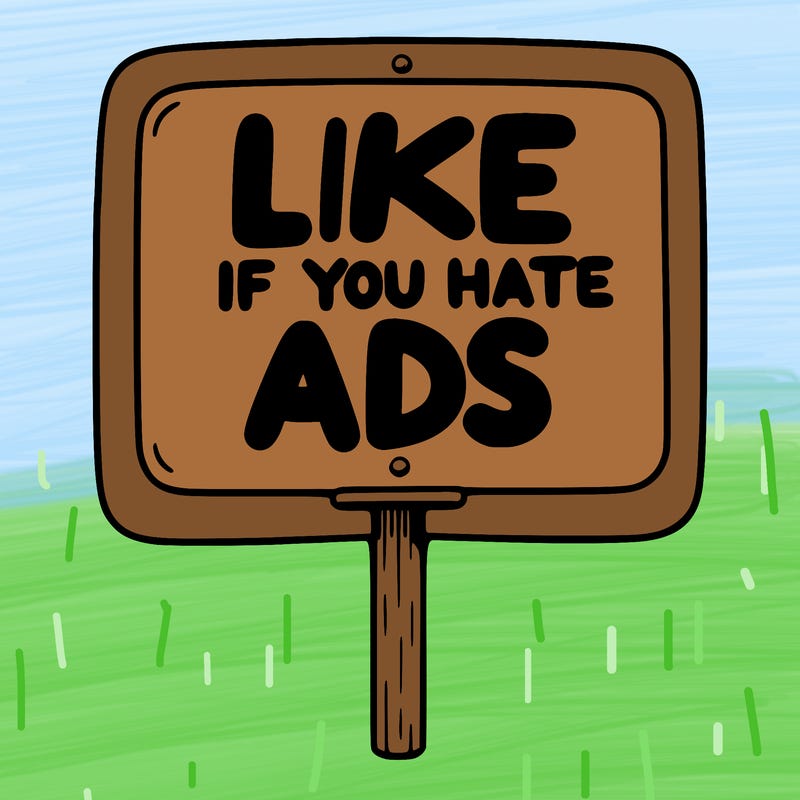 a sign that says like if you hate ads