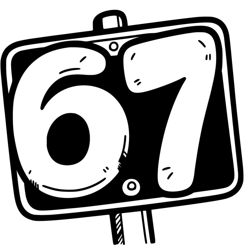 a sign that says 6 7