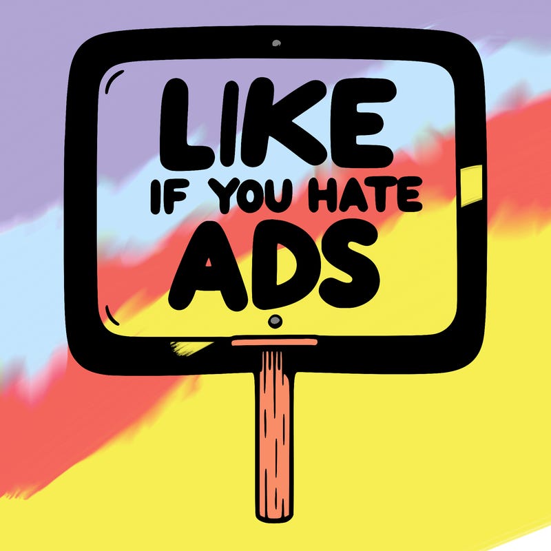 a sign that says like if you hate ads