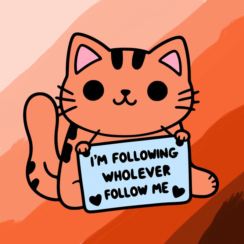cat with a sign that says i’m following whoever follows me