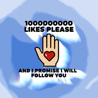 100000000000 likes please and i promise i will follow you