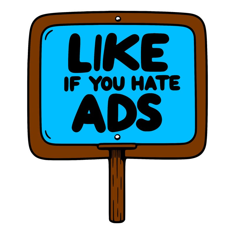 a sign that says like if you hate ads