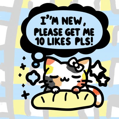 kitty taking a nap dream talking and saying "i'm new, please get me at least 10 likes pls!!"