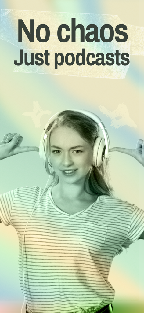 Woman wearing headphones with text saying No chaos Just podcasts