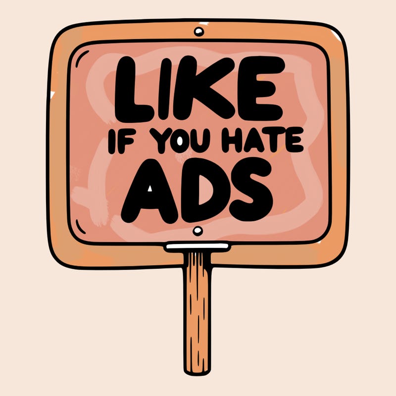 a sign that says like if you hate ads