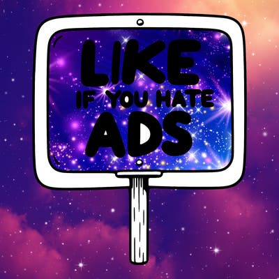 a sign that says like if you hate ads