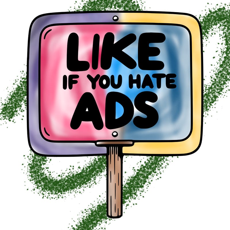 a sign that says like if you hate ads