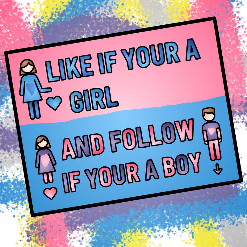 like if your a girl and follow if your a boy
