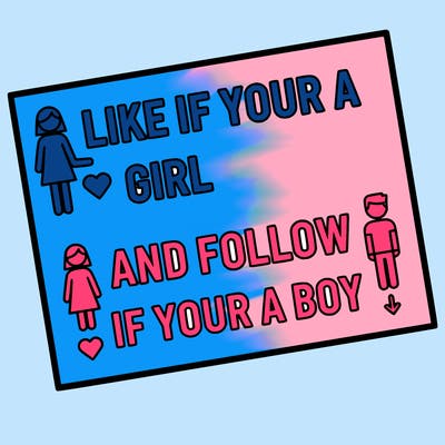 like if your a girl and follow if your a boy