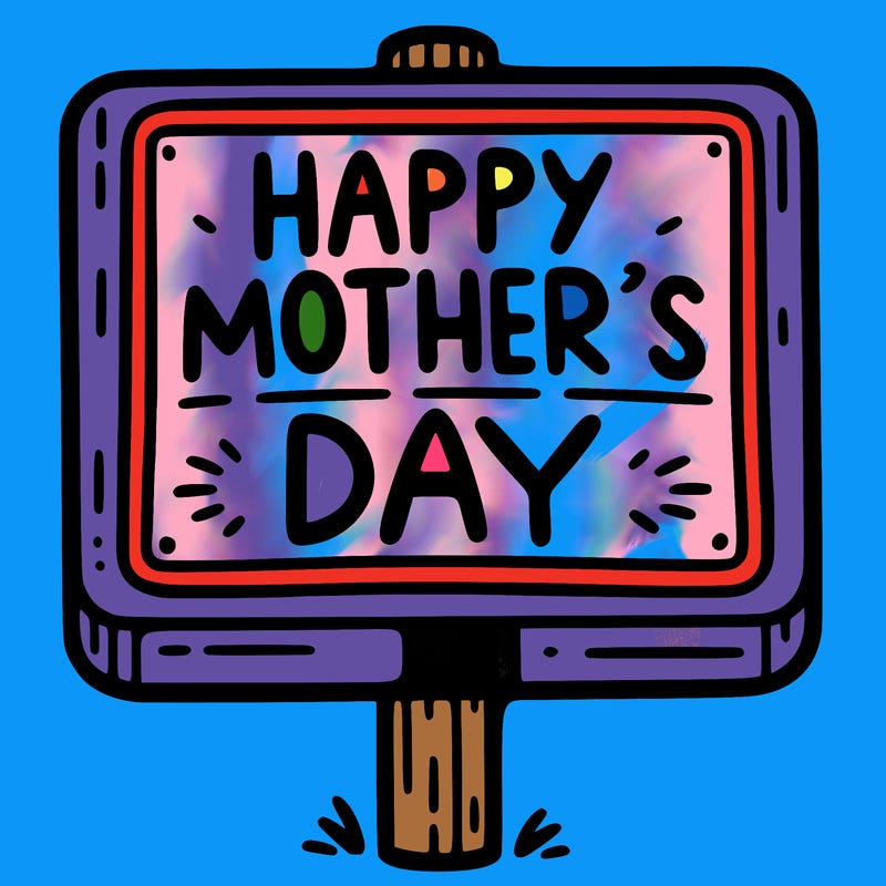 a sign that says happy mother’s day