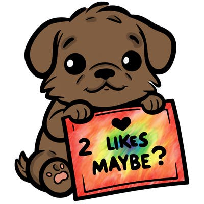 a puppy holding a sign that says 2 likes maybe?