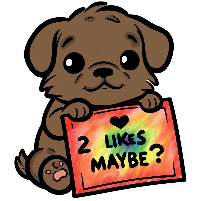 a puppy holding a sign that says 2 likes maybe?