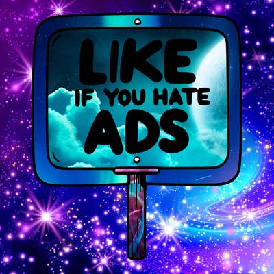 a sign that says like if you hate ads