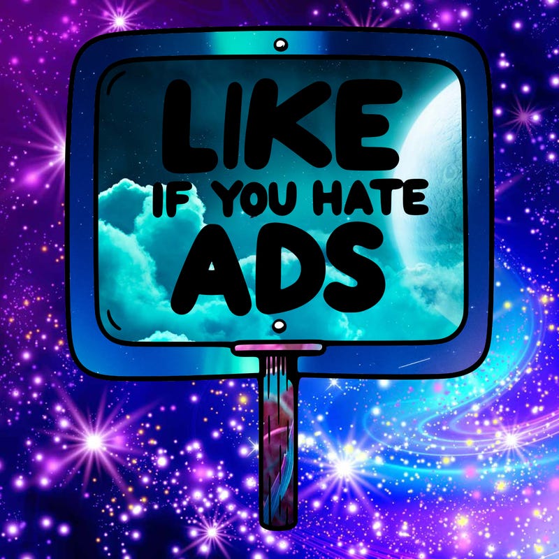 a sign that says like if you hate ads