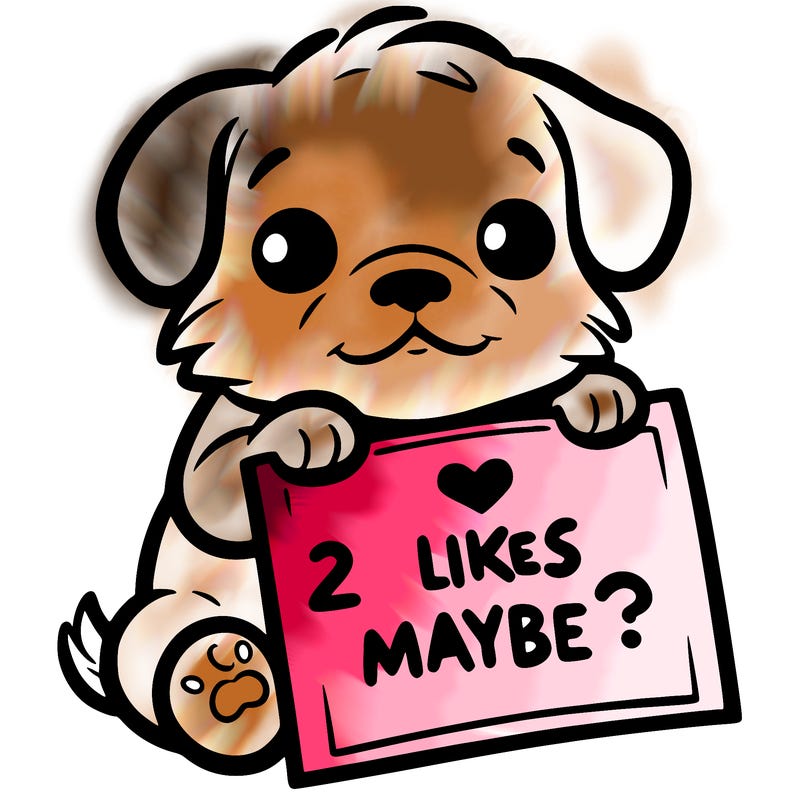 a puppy holding a sign that says 2 likes maybe?