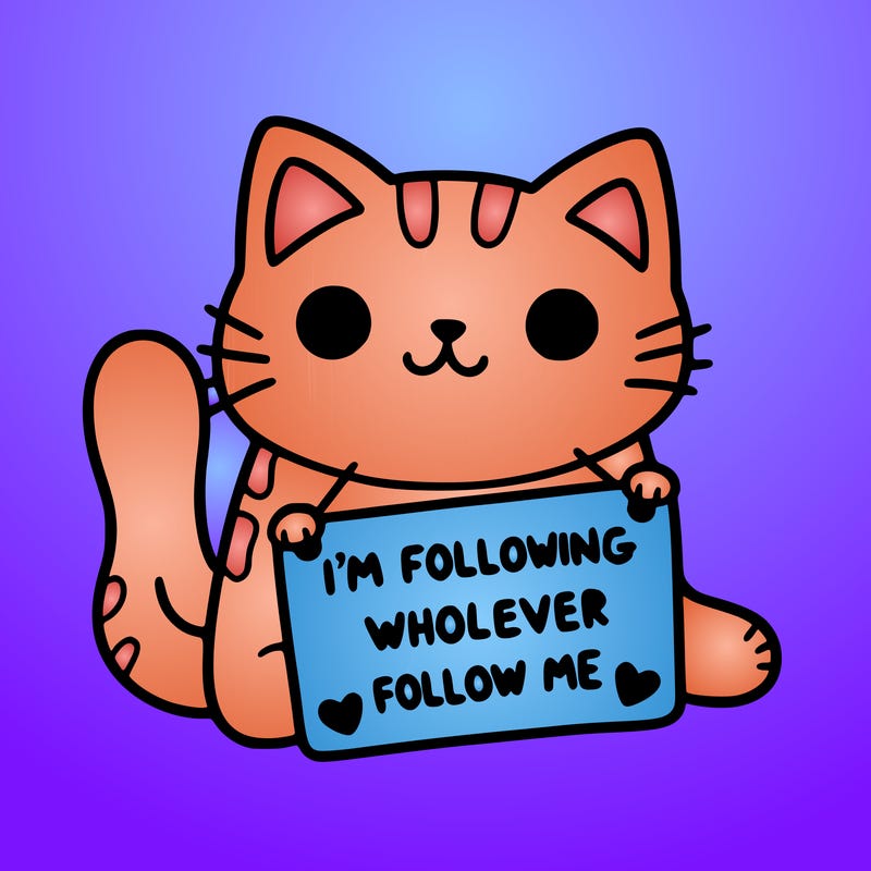 cat with a sign that says i’m following whoever follows me