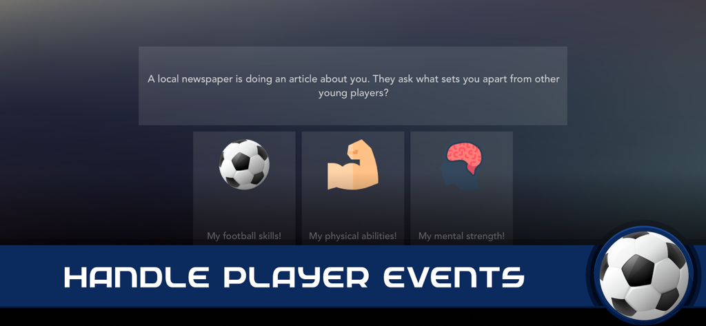 Screenshot of Football Superstar showing a player event where the user chooses between football skills, physical abilities, or mental strength for a newspaper article.