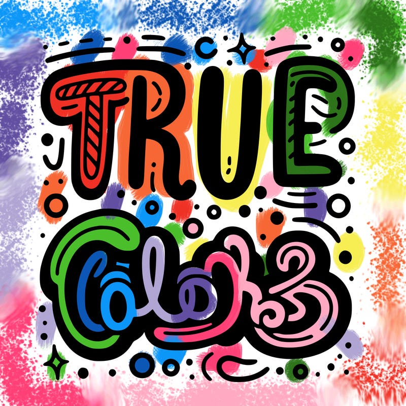 "true colors" written