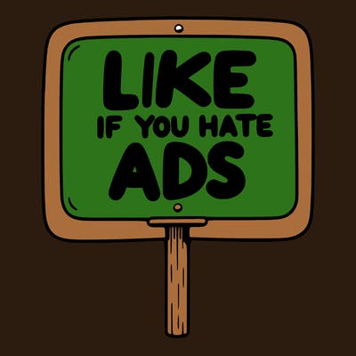 a sign that says like if you hate ads