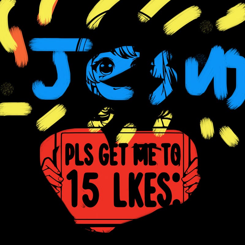realistic girl holding up a sign that says “pls get me to 15 likes!”
