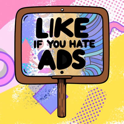 a sign that says like if you hate ads