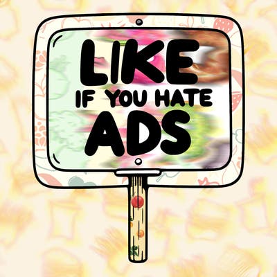 a sign that says like if you hate ads