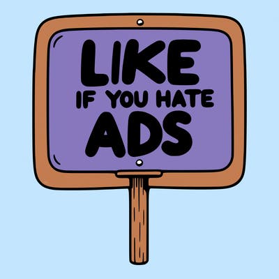a sign that says like if you hate ads