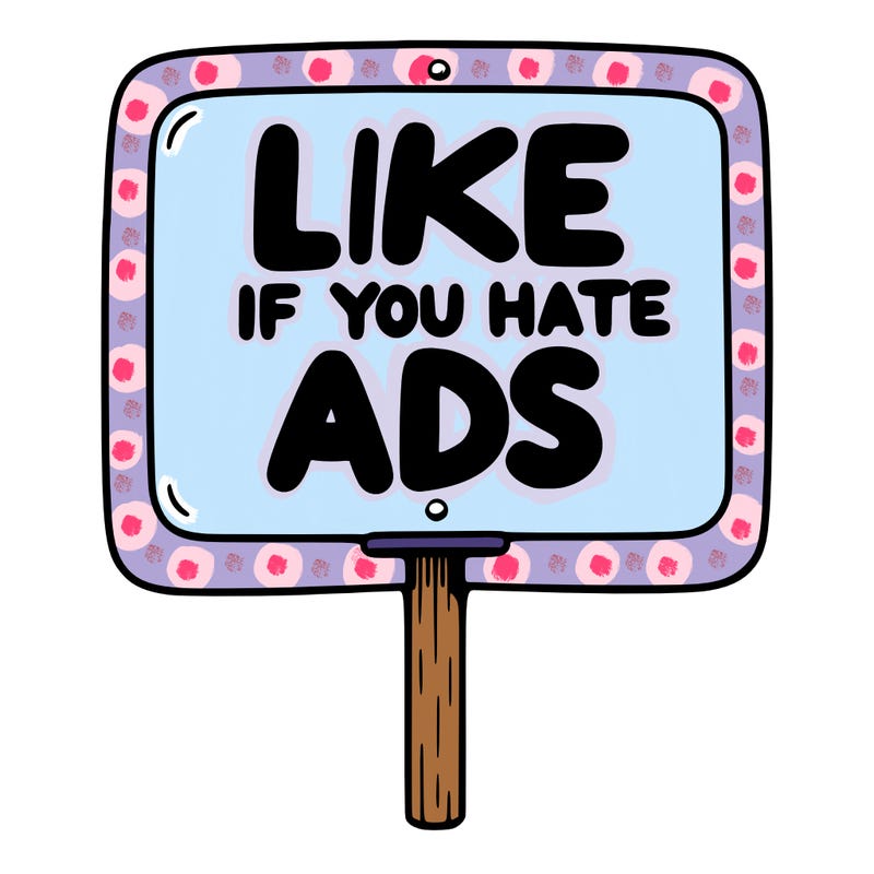 a sign that says like if you hate ads