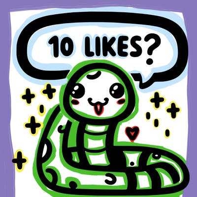 cute snake saying "10 likes?"