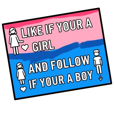 like if your a girl and follow if your a boy