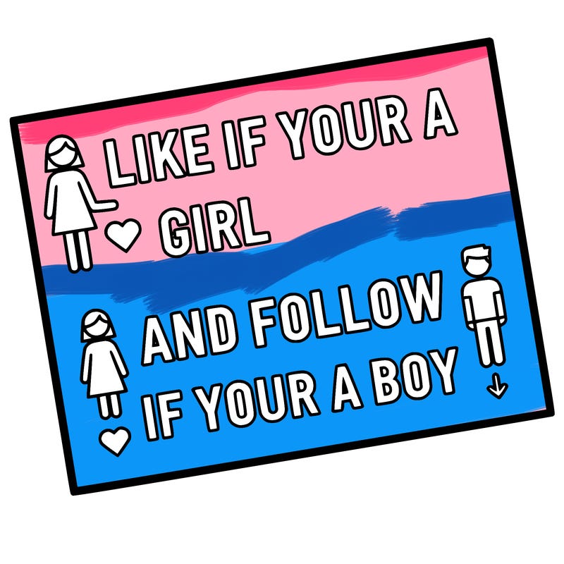 like if your a girl and follow if your a boy