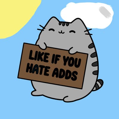 a kawii pusheen cat holding a sign that says like if you hate adds