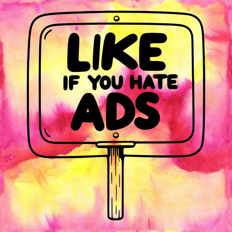 a sign that says like if you hate ads