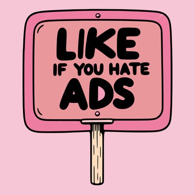a sign that says like if you hate ads