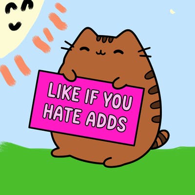 a kawii pusheen cat holding a sign that says like if you hate adds
