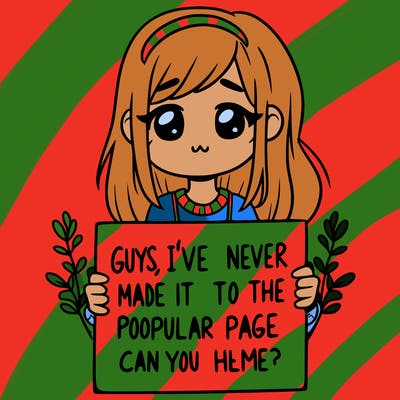 a girl holding up a sign that says, guys, i’ve never made it to the popular page, can you help me?