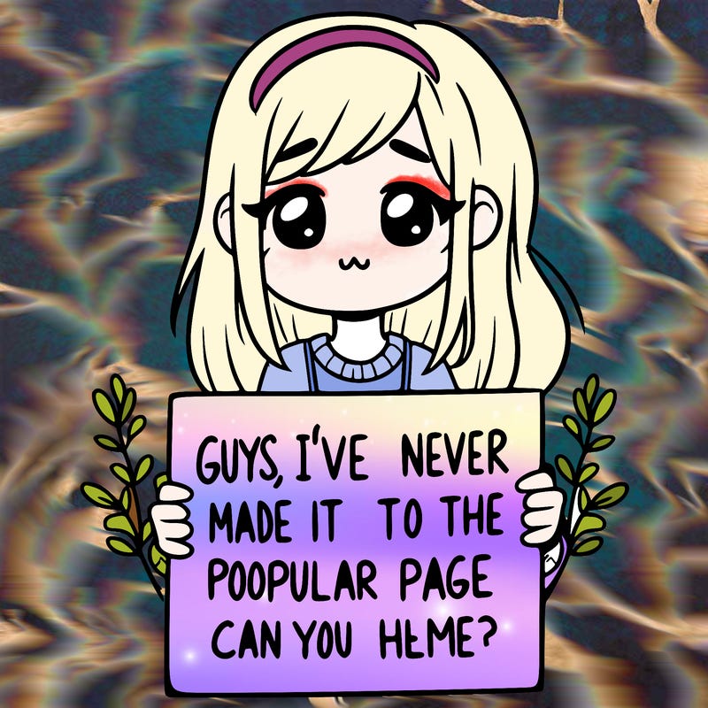a girl holding up a sign that says, guys, i’ve never made it to the popular page, can you help me?