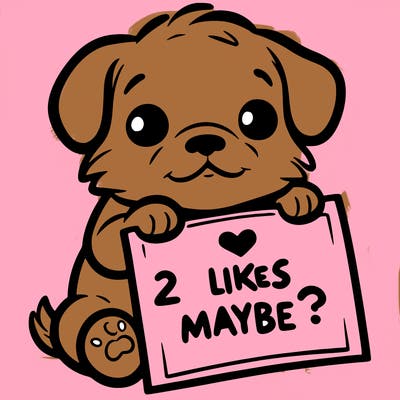 a puppy holding a sign that says 2 likes maybe?