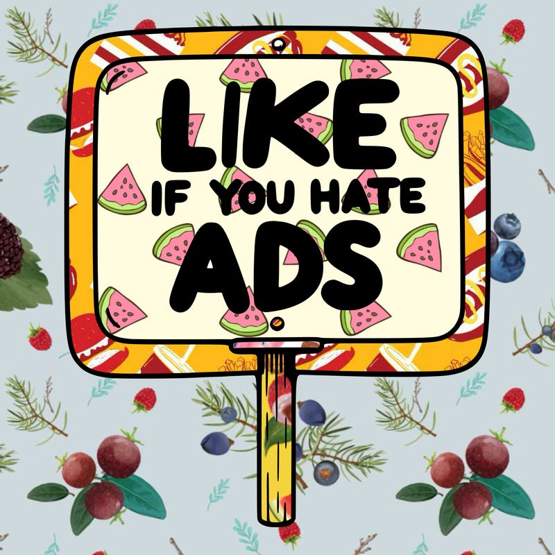 a sign that says like if you hate ads